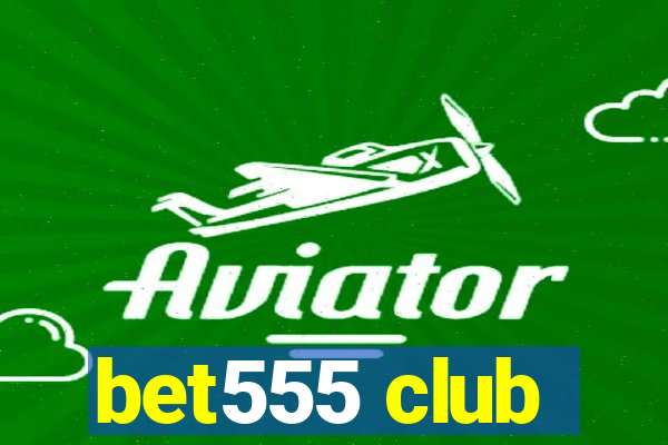 bet555 club